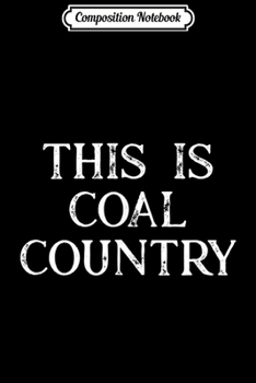 Composition Notebook: Coal Country Kentucky  Journal/Notebook Blank Lined Ruled 6x9 100 Pages
