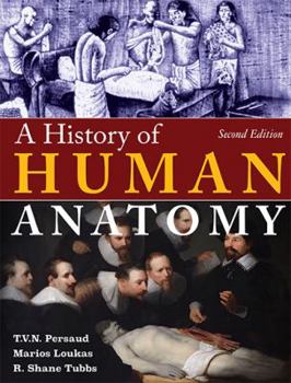 Hardcover A History of Human Anatomy Book
