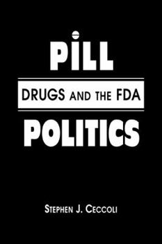 Hardcover Pill Politics: Drugs and the Fda Book