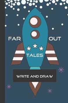 Paperback Far Out Tales: Draw and Write Journal Book