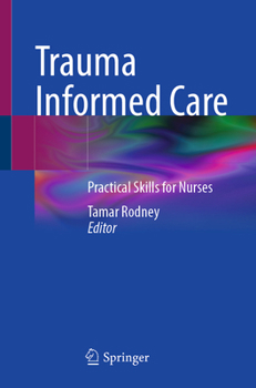 Paperback Trauma Informed Care: Practical Skills for Nurses Book