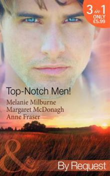 Paperback Top-Notch Men!. Melanie Milburne, Margaret McDonagh, Anne Fraser Book