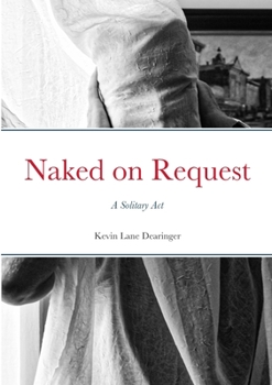 Paperback Naked on Request: A Solitary Act Book