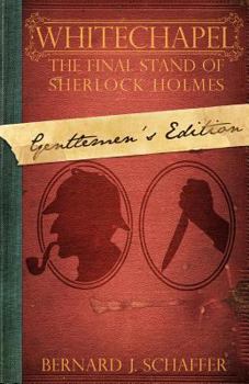 Paperback Whitechapel: The Final Stand of Sherlock Holmes (Gentlemen's Edition) Book