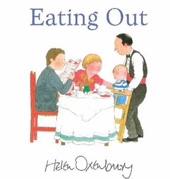 Eating Out (Out-and-about books / Helen Oxenbury)