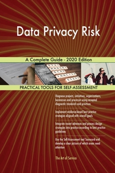 Data Privacy Risk A Complete Guide - 2020 Edition