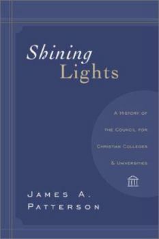 Paperback Shining Lights: A History of the Council of Christian Colleges and Universities Book