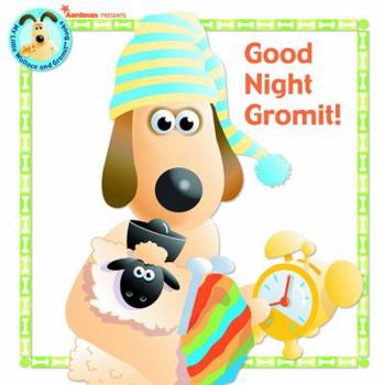 Board book Good Night Gromit! Book