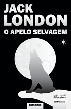 O Apelo Selvagem: (The Call Of The Wild) (Grandes Autores) (Portuguese Edition)