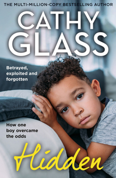 Hidden Pb: Betrayed, Exploited and Forgotten. How One Boy Overcame the Odds.