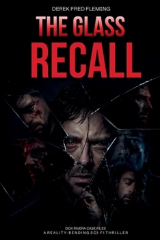 The Glass Recall: A Reality-Bending Sci-Fi Thriller (Dox Rivera Case Files)