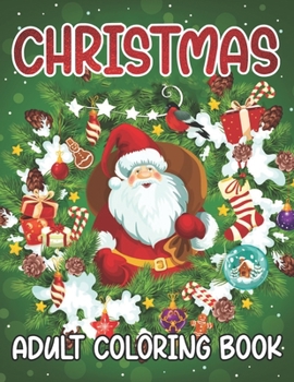 Adult Coloring Book Christmas: Coloring Book with Fun Holida Designs,Detailed Christmas and Stress Relieving Relaxing Winter Decoration