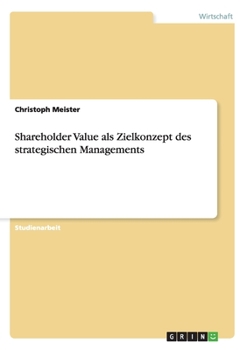 Paperback Shareholder Value als Zielkonzept des strategischen Managements [German] Book