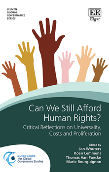 Hardcover Can We Still Afford Human Rights?: Critical Reflections on Universality, Proliferation and Costs (Leuven Global Governance series) Book