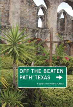 Texas Off the Beaten Path: A Guide to Unique Places - Book  of the Off the Beaten Path