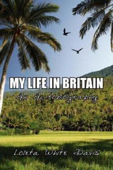 MY LIFE IN BRITIAN: An Autobiography