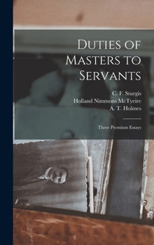 Hardcover Duties of Masters to Servants: Three Premium Essays Book