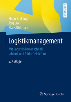 Paperback Logistikmanagement: Mit Logistik-Power Schnell, Schlank Und Fehlerfrei Liefern [German] Book