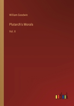 Paperback Plutarch's Morals: Vol. II Book