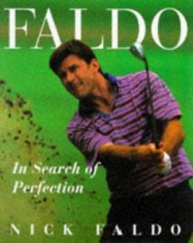 Paperback Nick Faldo: In Search of Perfection Book
