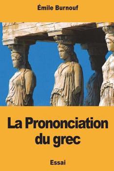 Paperback La Prononciation du grec [French] Book