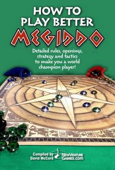 Paperback How To Play Better Megiddo: Detailed rules, openings, strategy and tactics to make you a world champion player! Book