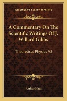 A Commentary on the Scientific Writings of J. Willard Gibbs: Theoretical Physics V2