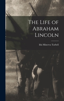 The Life of Abraham Lincoln ( Vols. 1&2 )
