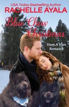 Blue Chow Christmas: The Hart Family - Book #4 of the Have a Hart