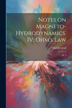 Paperback Notes on Magneto-hydrodynamics. IV: Ohm's Law: Pt. 4 Book