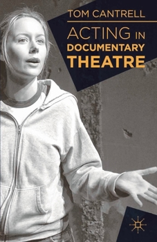 Hardcover Acting in Documentary Theatre Book