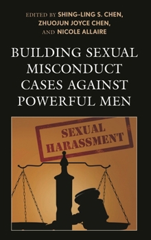 Paperback Building Sexual Misconduct Cases Against Powerful Men Book