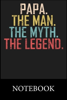 Paperback Papa The Man The Myth The Legend Notebook: Blank and Lined Paper to Write In for Notes, To Do Lists, Drawing, Meeting Note, Goal Setting, Christmas Ha Book