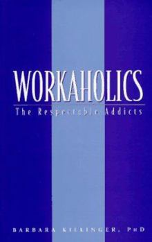 Paperback Workaholics: The Respectable Addicts Book