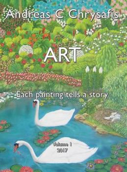 Hardcover Andreas C Chrysafis Art - Vol 1: Each Painting Tells a Story Book