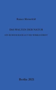 Paperback Das Walten der Natur: Ein kurzer Blick auf die Wirklichkeit [German] Book