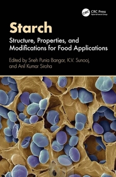 Hardcover Starch: Structure, Properties, and Modifications for Food Applications Book