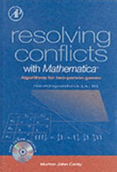 Hardcover Resolving Conflicts with Mathematica: Algorithms for Two-Person Games Book