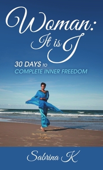 Paperback Woman It is I: 30 Days to Complete Inner Freedom Book