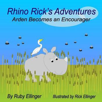 Paperback Rhino Rick's Adventures: Arden Becomes an Encourager Book