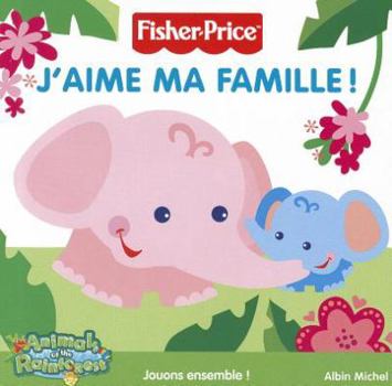 Board book J'Aime Ma Famille! [French] Book