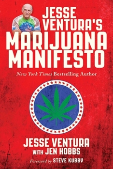 Hardcover Jesse Ventura's Marijuana Manifesto: How Lies, Corruption, and Propaganda Kept Cannabis Illegal Book