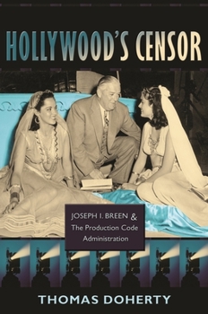 Hardcover Hollywood's Censor: Joseph I. Breen and the Production Code Administration Book