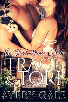 Trace & Tori - Book #4 of the ShadowDance Club