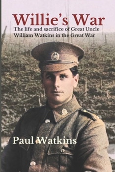 Paperback Willie's War: The life and sacrifice of Great Uncle William Watkins in the Great War Book