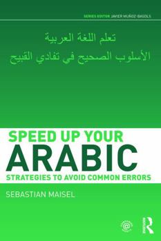 Paperback Speed up your Arabic: Strategies to Avoid Common Errors Book