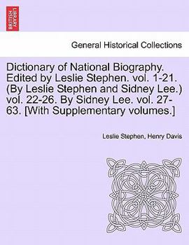 Paperback Dictionary of National Biography. Edited by Leslie Stephen. Vol. 1-21. (by Leslie Stephen and Sidney Lee.) Vol. 22-26. by Sidney Lee. Vol. 27-63. [Wit Book