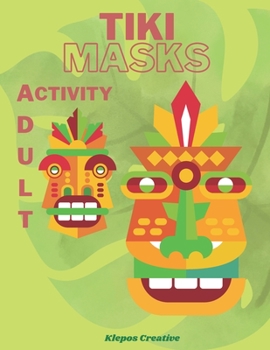 TIKI Masks Adult Activity: Coloring Book/ Puzzle Book: Mazes, Word Search, Sudoku for adults