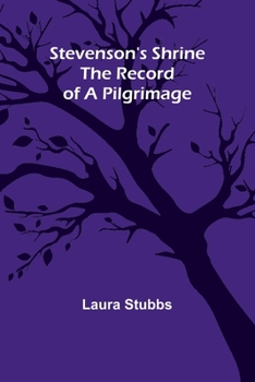 Paperback Stevenson's Shrine: The Record of a Pilgrimage Book