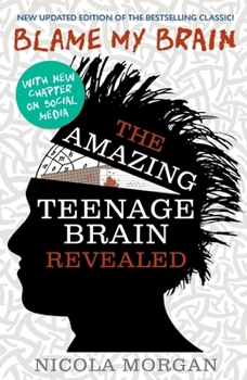 Paperback Blame My Brain Amazing Teenage Brain Book